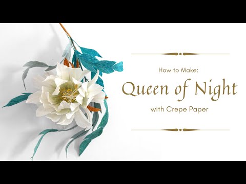 Painter's Flower Collection - LEARN TO MAKE QUEEN OF NIGHT with Crepe Paper