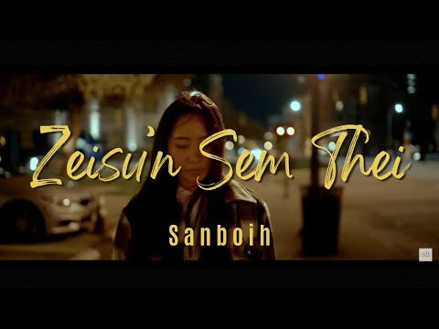 Sanboih - Zeisu'n Sem Thei (Official Music Video)