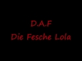 D.A.F - Die Fesche Lola