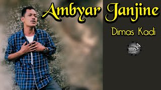 Download lagu Ambyar Janjine - Dimas Kadi |   mp3