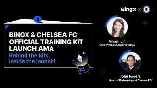 BingX On Air - BingX & Chelsea FC: Official Training Kit Launch AMA