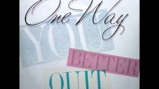 One Way - You Better Quit (extended version)