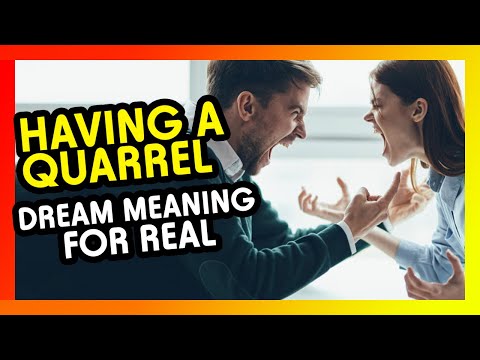 Quarrel Dream Meaning - What Does It Mean To Dream About Having A Quarrel?