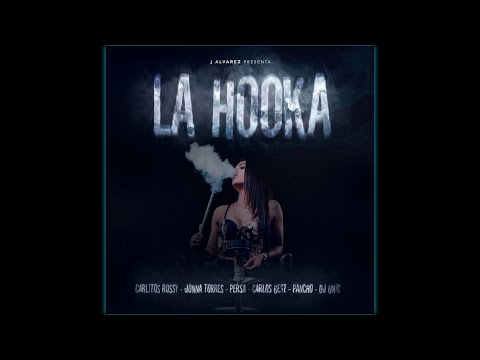 La Hooka (Feat. Carlitos Rossy, Jonna Torres, Persa "La Voz", Carlos Best, Pancho & DJ Unic)
