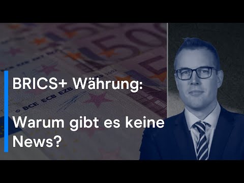 BRICS Währung: Was viele verpasst haben