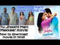 How To Download Movie Tu Jhoothi Main Makkaar Full Movie Download Watch Full Video