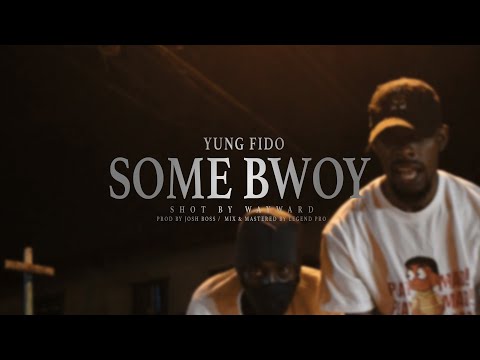 Yung Fido - Some Bwoy (Official Music Video)