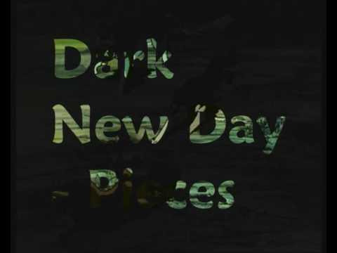 Dark New Day - Pieces (Lyrics in description)