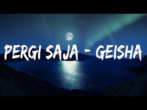 Pergi Saja - Geisha ( lirik video )