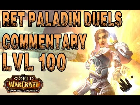 WoD lvl 100 Ret Paladin Commentary Duels!