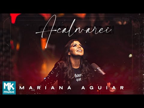 Mariana Aguiar - Acalmarei (Clipe Oficial MK Music)