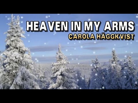 Carola Häggkvist - Heaven in my arms