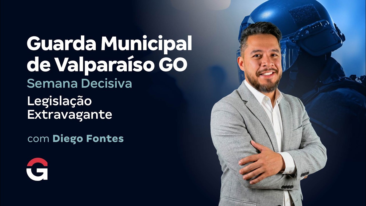 Concurso Guarda Valparaíso GO | Semana Decisiva | Legislação Extravagante
