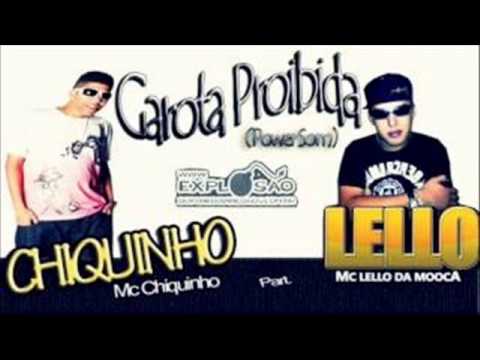 MC´s LELLO & Chiquinho - Ela É a Garota Proibida (2013)