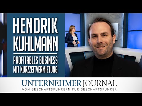 Hendrik Kuhlmann im Interview: Business mit Kurzzeitvermietung | UnternehmerJournal TV