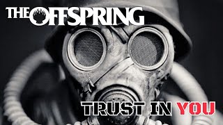 The Offspring - Trust In You Lyric