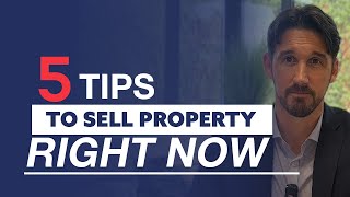 5 Tips To Sell Property Right Now! (May 2024)
