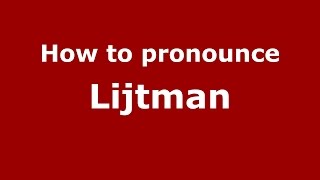 How to pronounce Lijtman