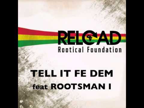 TELL IT FE DEM feat. ROOTSMAN I - ROOTICAL FOUNDATION 2014