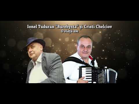 Burebysta și Cristi Chelciov - O viata am