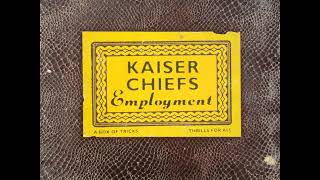 09 • Kaiser Chiefs - What Did I Ever Give You  (Demo Length Version)