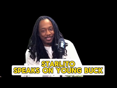 Starlito says YOUNG BUCK was an inspiration!! {Quickie}