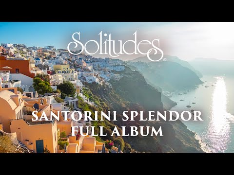 1 hour of Relaxing Music: Dan Gibson’s Solitudes - Santorini Splendor (Full Album)