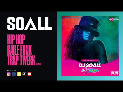 DJ SOALL - Fun Radio - Mix Hip Hop Baile Funk Trap Twerk 🌺