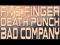 Five Finger Death Punch - Bad Company ...