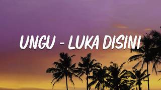 Download lagu Luka Disini - Ungu | Lyrics Video mp3 Download lagu Luka Disini - Ungu | Lyrics Video mp3