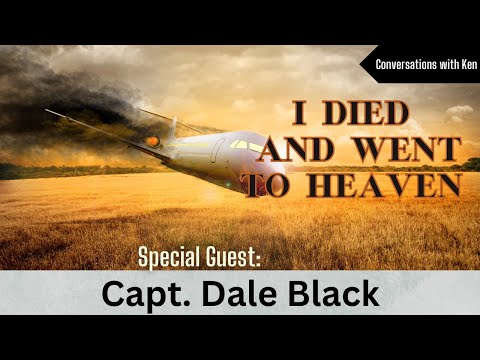 I Died and Went to Heaven - Capt. Dale Black