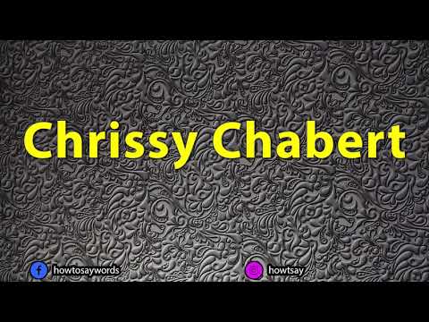 How To Pronounce Chrissy Chabert