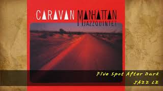 Manhattan Jazz Quintet - Five Spot After Dark