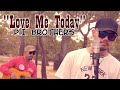 P I Brothers Love Me Today Lyric Video