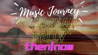Michael Patrick (Paddy) Kelly Evolution | Then and now
