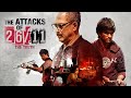 The Attacks Of 26 11 Hindi Full Movie दिल दहला देने वाली मूवी 