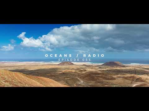 OCEANS / RADIO - EP 055