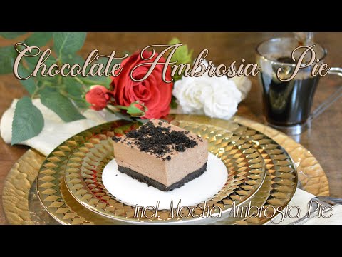 Chocolate Ambrosia Pie | incl. Mocha Ambrosia Pie |...