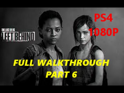 The Last Of Us Left Behind Remastered - Walkthrough Part 6 END - 1080p PS4