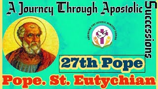 Pope St. Eutychian - 27th Pope