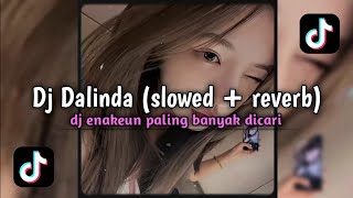 Download lagu DJ DALINDA ( Slowed & reverb ) || DJ 2019 enakeun paling viral ♫ mp3