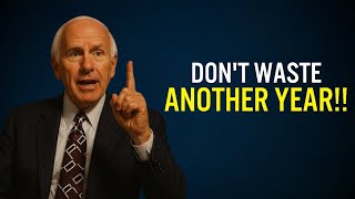 Don’t Waste Another Year | Jim Rohn Motivation