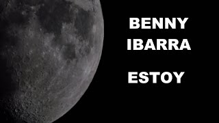 Benny Ibarra-Estoy-Letra/Lyrics