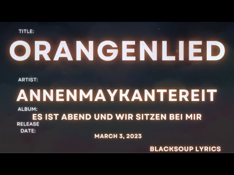 AnnenMayKantereit - Orangenlied Lyrics