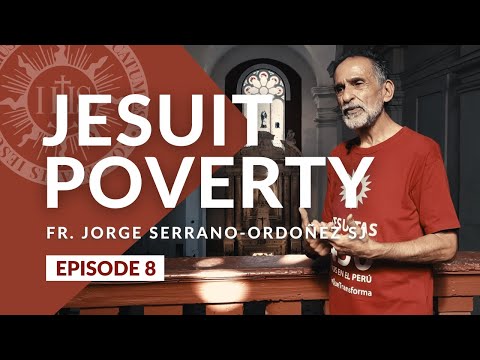 JESUIT POVERTY || Fr. Jorge Serrano-Ordoñez SJ [Episode 8]