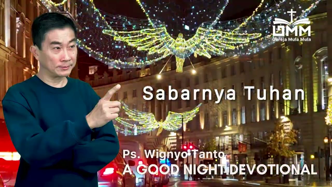 a Good Night Devotional | Sabarnya Tuhan | Ps. Wignyo Tanto