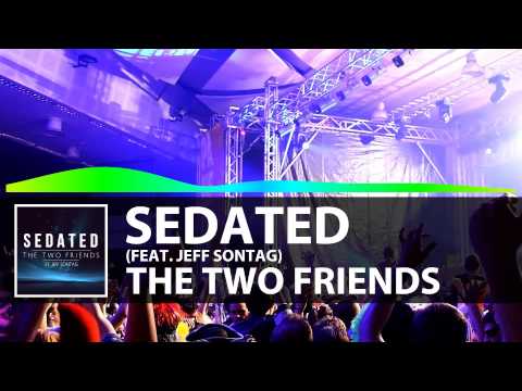 Sedated (Original Mix) - Two Friends ft. Jeff Sontag