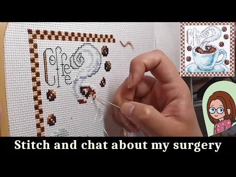 Flosstube/Flozztube #31: Chatty stitch with me - my surgery experience