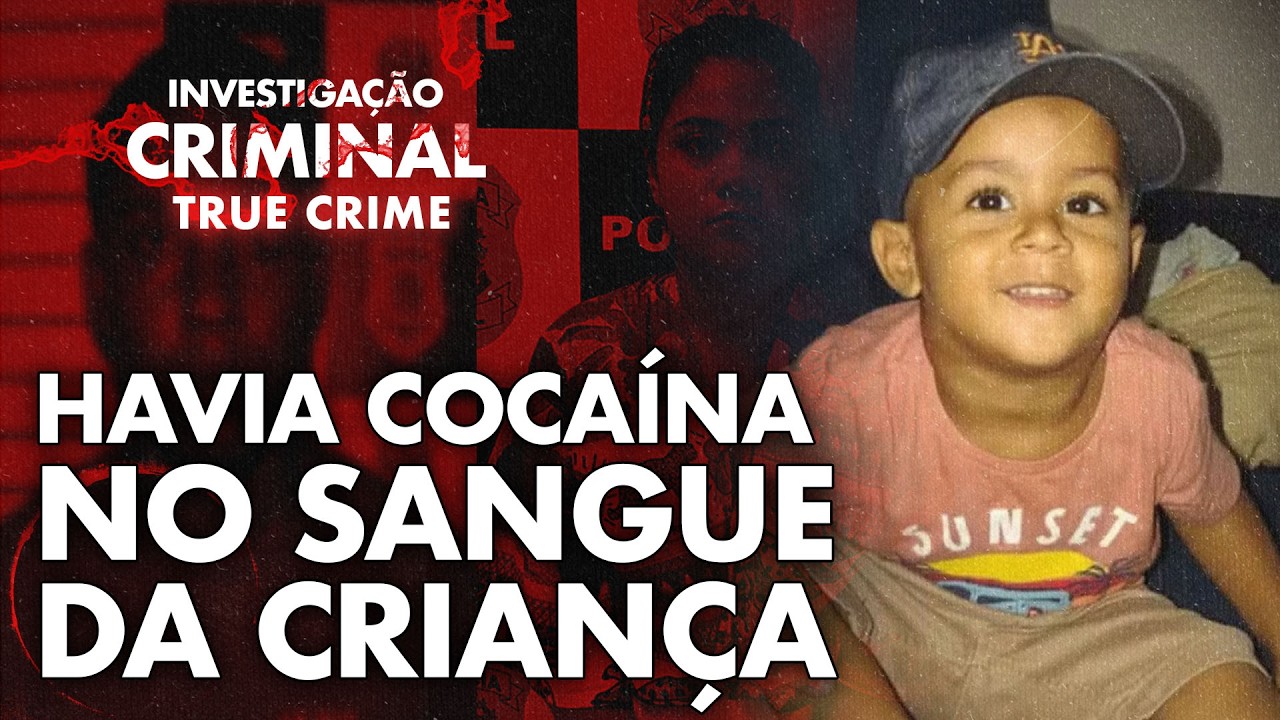 MENINO DE 3 ANOS FOI VÍTIMA DE UM CRIME BÁRBARO - INVESTIGAÇÃO CRIMINAL TRUE CRIME