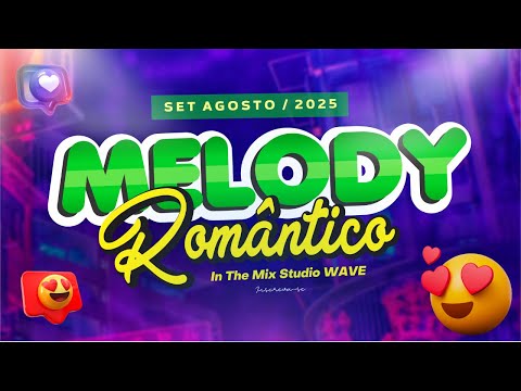 SET MELODY ROMÂNTICO | AGOSTO 2025 - #inthemix